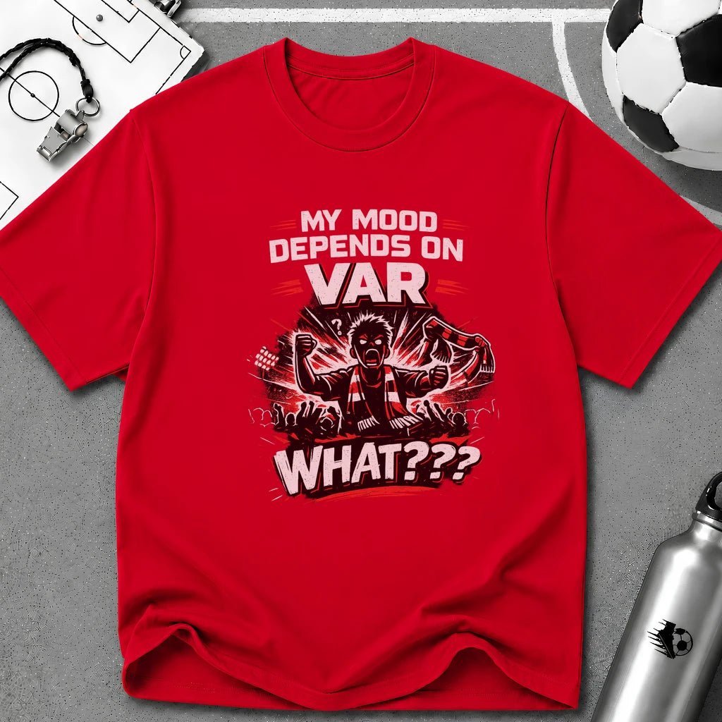 My Mood Depends on VAR T-Shirt - soccer fan t-shirt | GoalRush Studio