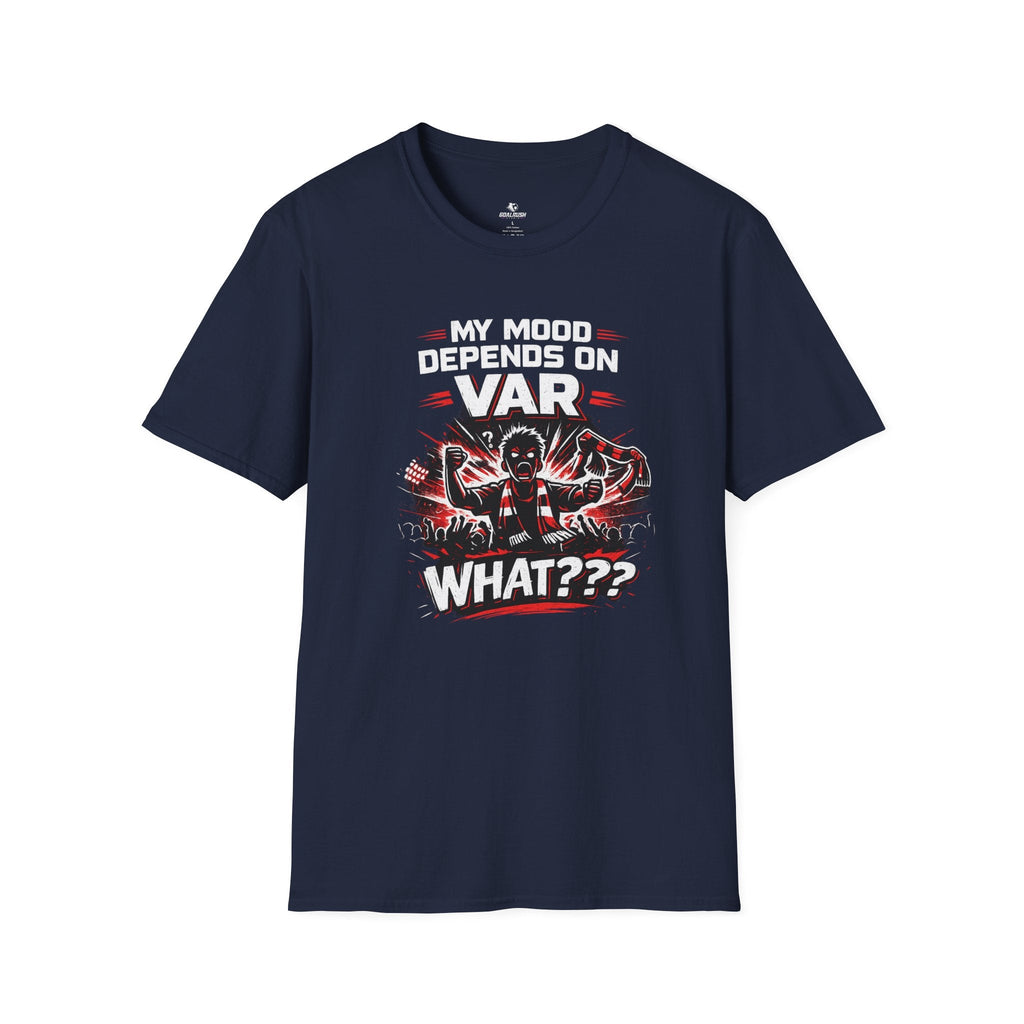 My Mood Depends on VAR T-Shirt - soccer fan t-shirt | GoalRush Studio