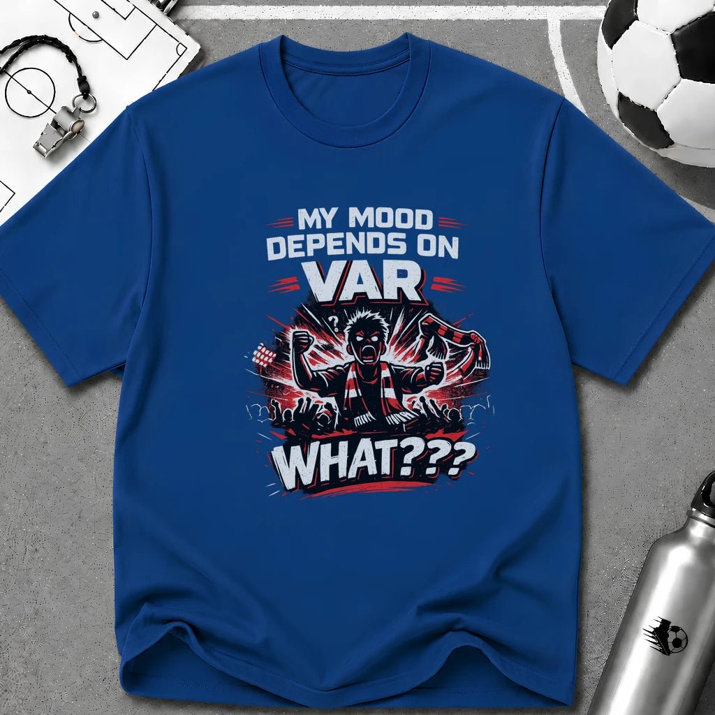 My Mood Depends on VAR T-Shirt - soccer fan t-shirt | GoalRush Studio