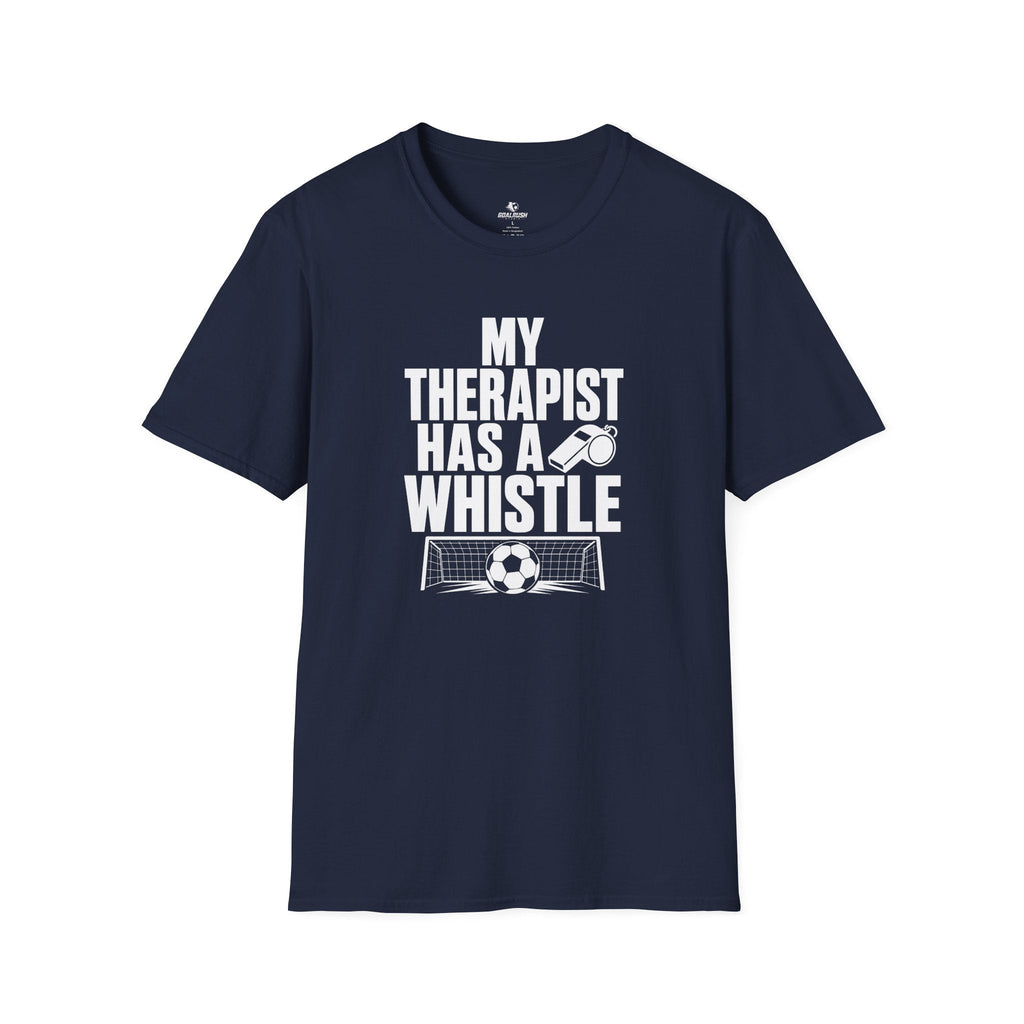 My Therapist Has A Whistle Funny Soccer T-Shirt - soccer fan t-shirt | GoalRush Studio