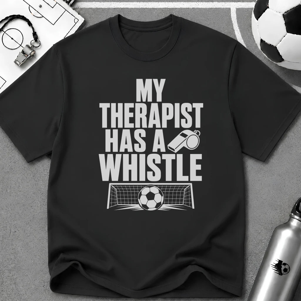 My Therapist Has A Whistle Funny Soccer T-Shirt - soccer fan t-shirt | GoalRush Studio