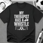 My Therapist Has A Whistle Funny Soccer T-Shirt - soccer fan t-shirt | GoalRush Studio