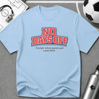 No Days Off (Except When Games Get Cancelled) T-Shirt - soccer fan t-shirt | GoalRush Studio