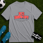 No Days Off (Except When Games Get Cancelled) T-Shirt - soccer fan t-shirt | GoalRush Studio