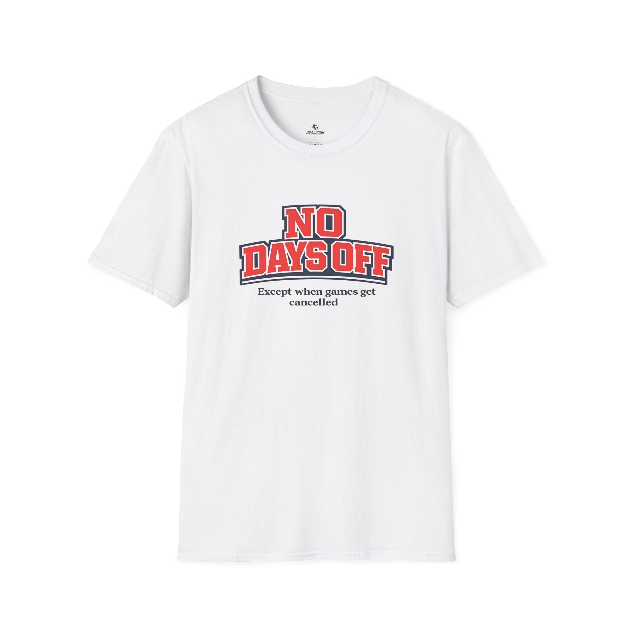 No Days Off (Except When Games Get Cancelled) T-Shirt - soccer fan t-shirt | GoalRush Studio