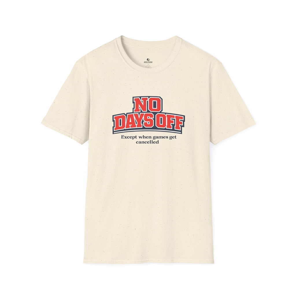 No Days Off (Except When Games Get Cancelled) T-Shirt - soccer fan t-shirt | GoalRush Studio