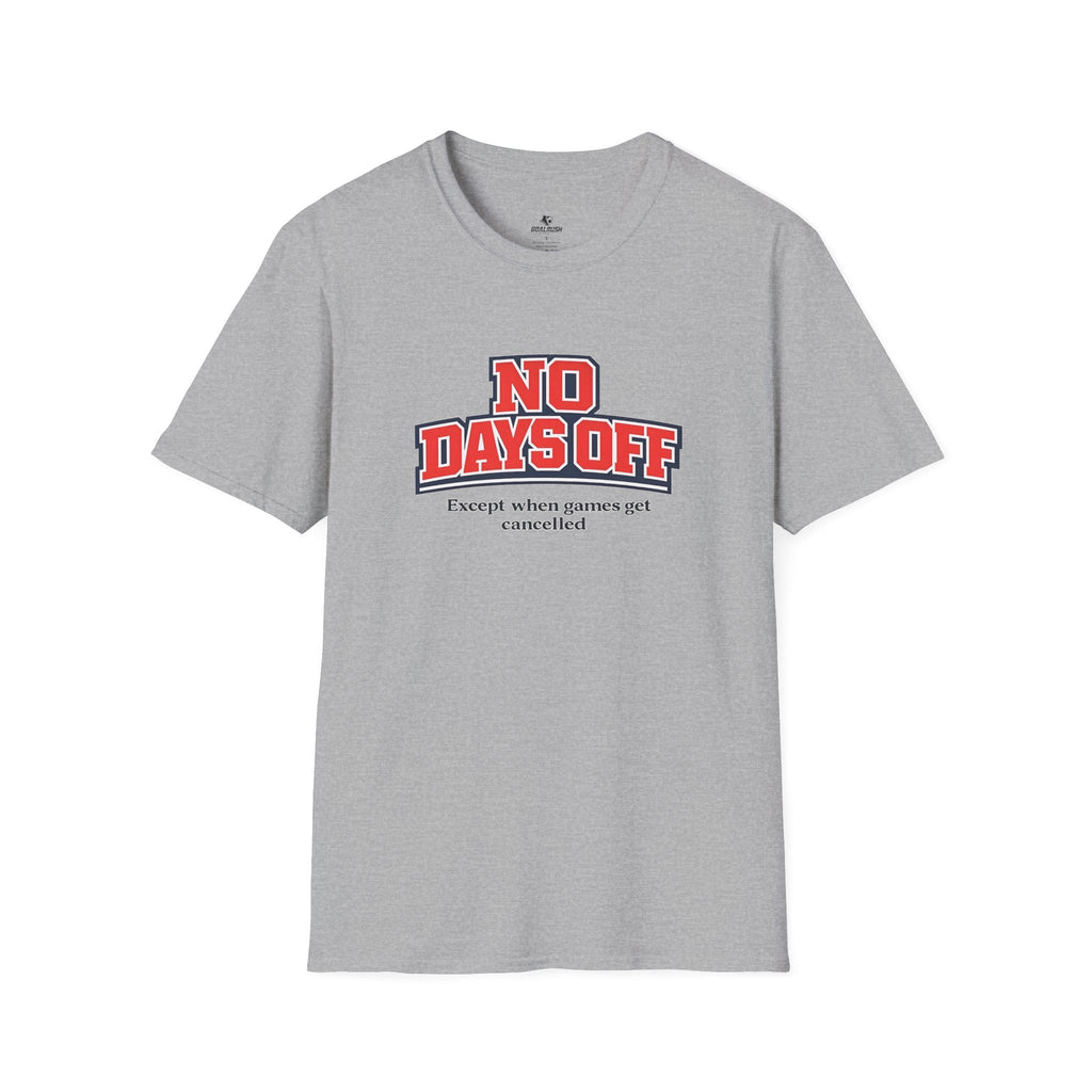 No Days Off (Except When Games Get Cancelled) T-Shirt - soccer fan t-shirt | GoalRush Studio