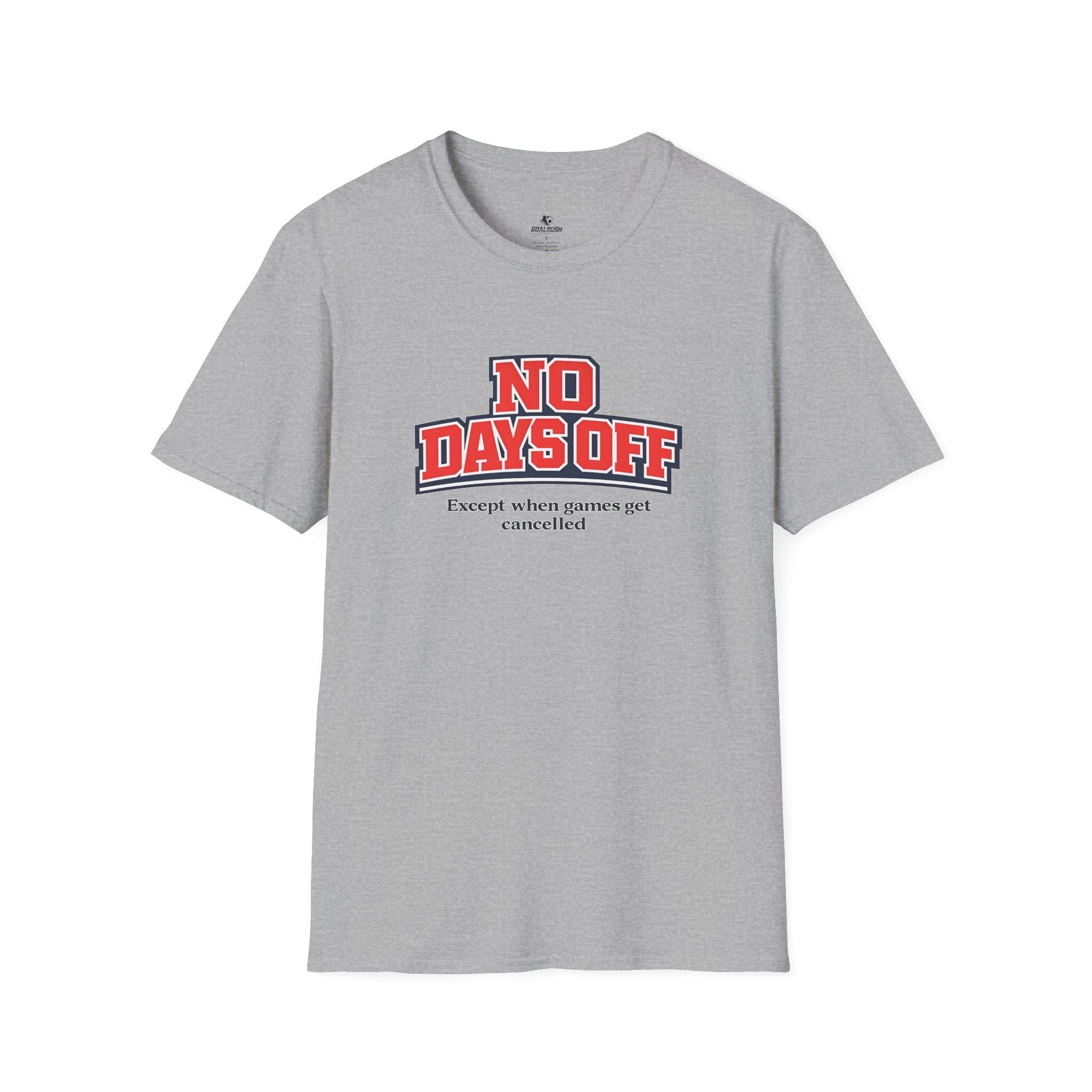 No Days Off (Except When Games Get Cancelled) T-Shirt - soccer fan t-shirt | GoalRush Studio