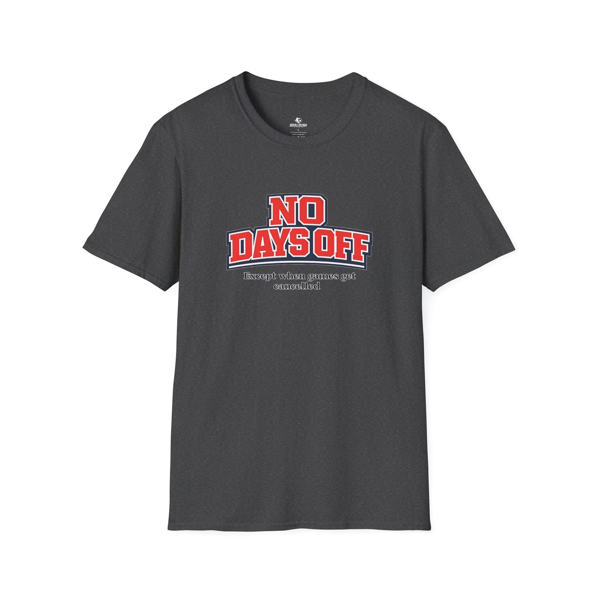 No Days Off (Except When Games Get Cancelled) T-Shirt - soccer fan t-shirt | GoalRush Studio