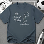 No Games Today Funny Soccer T-Shirt - soccer fan t-shirt | GoalRush Studio