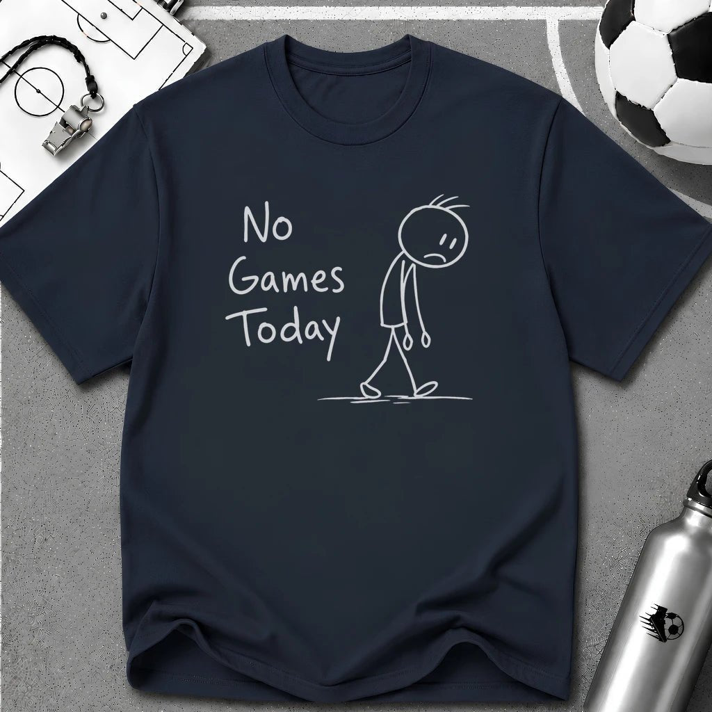 No Games Today Funny Soccer T-Shirt - soccer fan t-shirt | GoalRush Studio