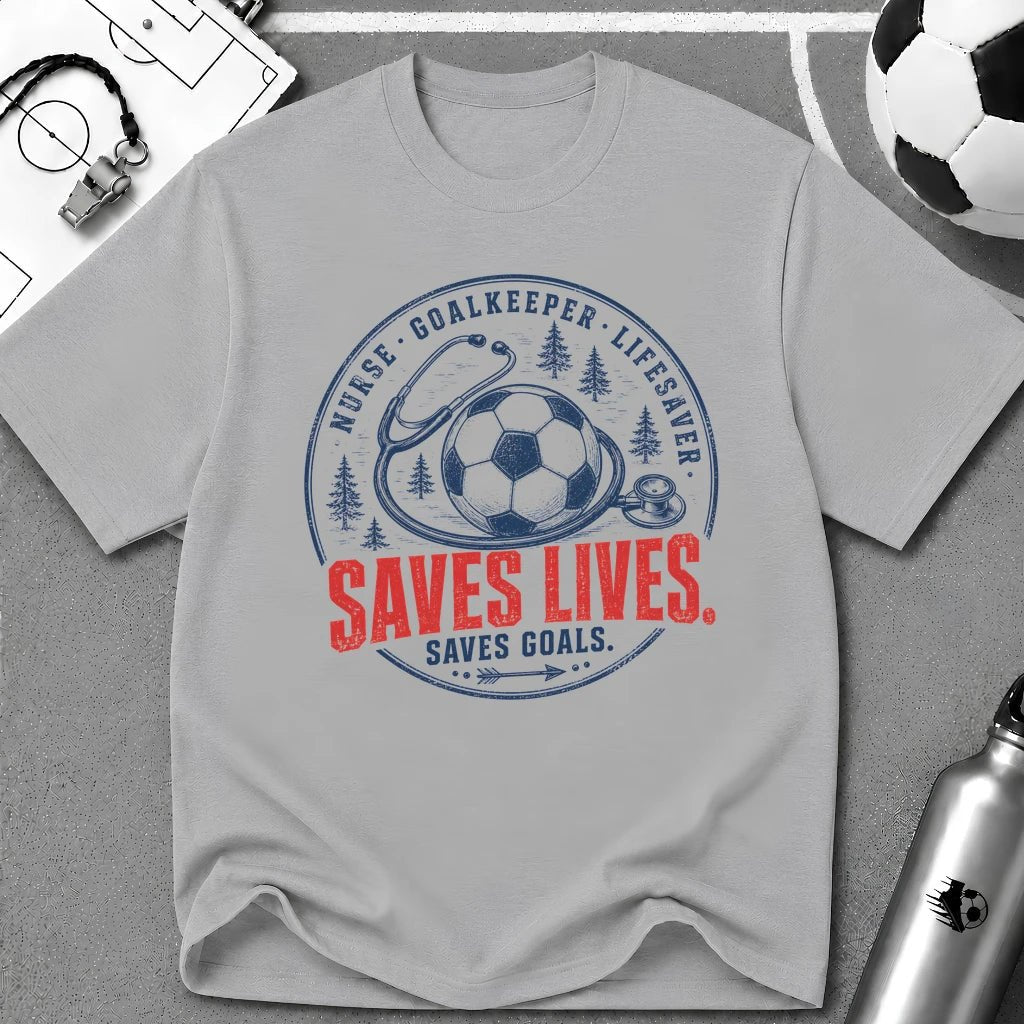 Nurse - Goalkeeper. Saves Lives Saves Goals T-Shirt - soccer fan t-shirt | GoalRush Studio