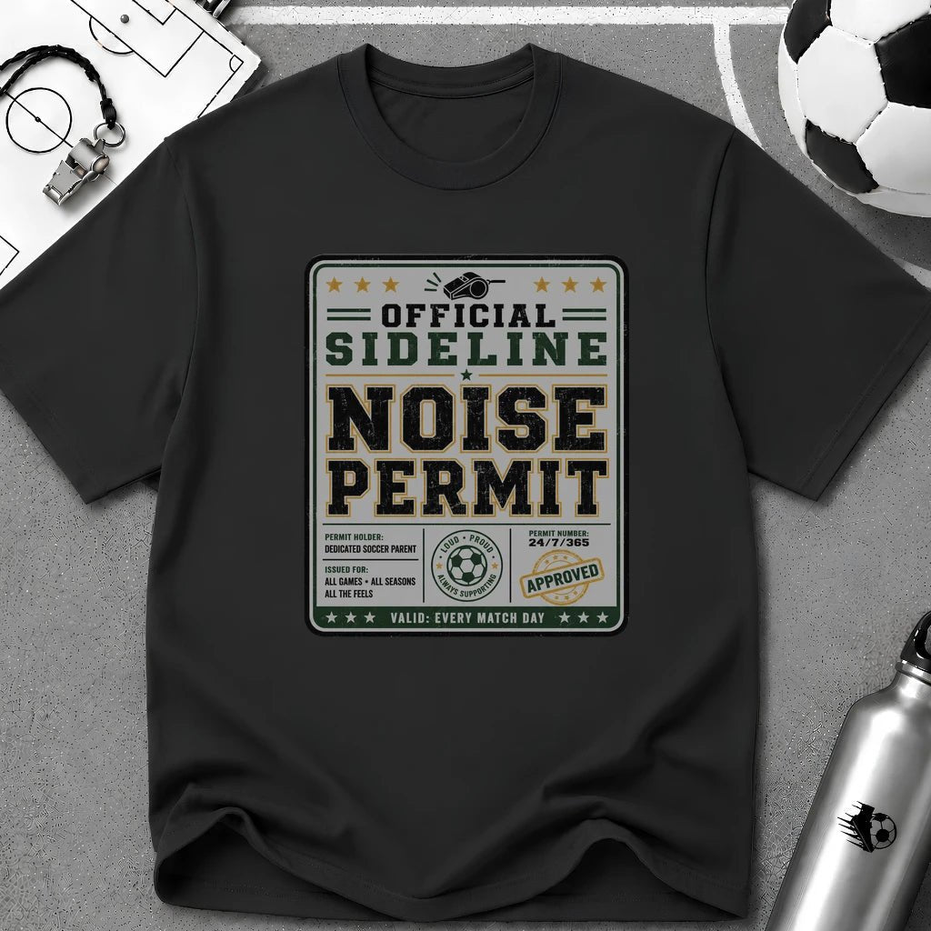 Official Sideline Noise Permit T-Shirt - soccer fan t-shirt | GoalRush Studio