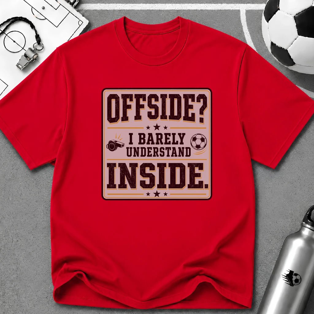 Offside - I Barely Understand Inside T-Shirt - soccer fan t-shirt | GoalRush Studio