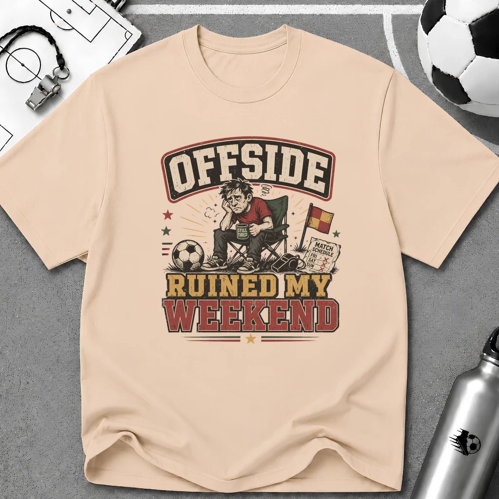 Offside Ruined My Weekend Funny T-Shirt - soccer fan t-shirt | GoalRush Studio
