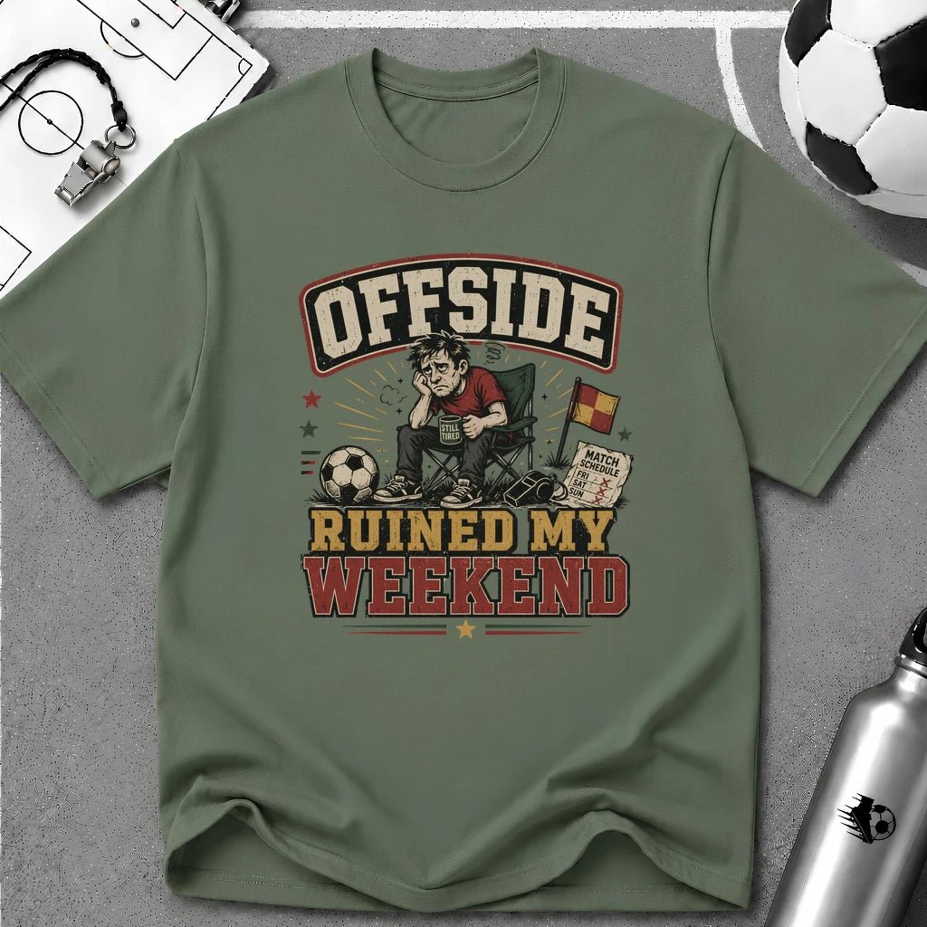 Offside Ruined My Weekend Funny T-Shirt - soccer fan t-shirt | GoalRush Studio