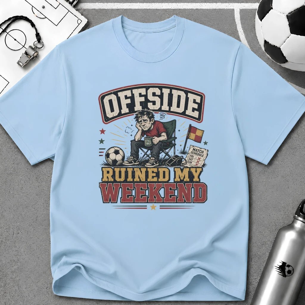 Offside Ruined My Weekend Funny T-Shirt - soccer fan t-shirt | GoalRush Studio