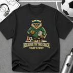 Owl - Because I'm The Coach That's Why Funny Soccer T-Shirt - soccer fan t-shirt | GoalRush Studio