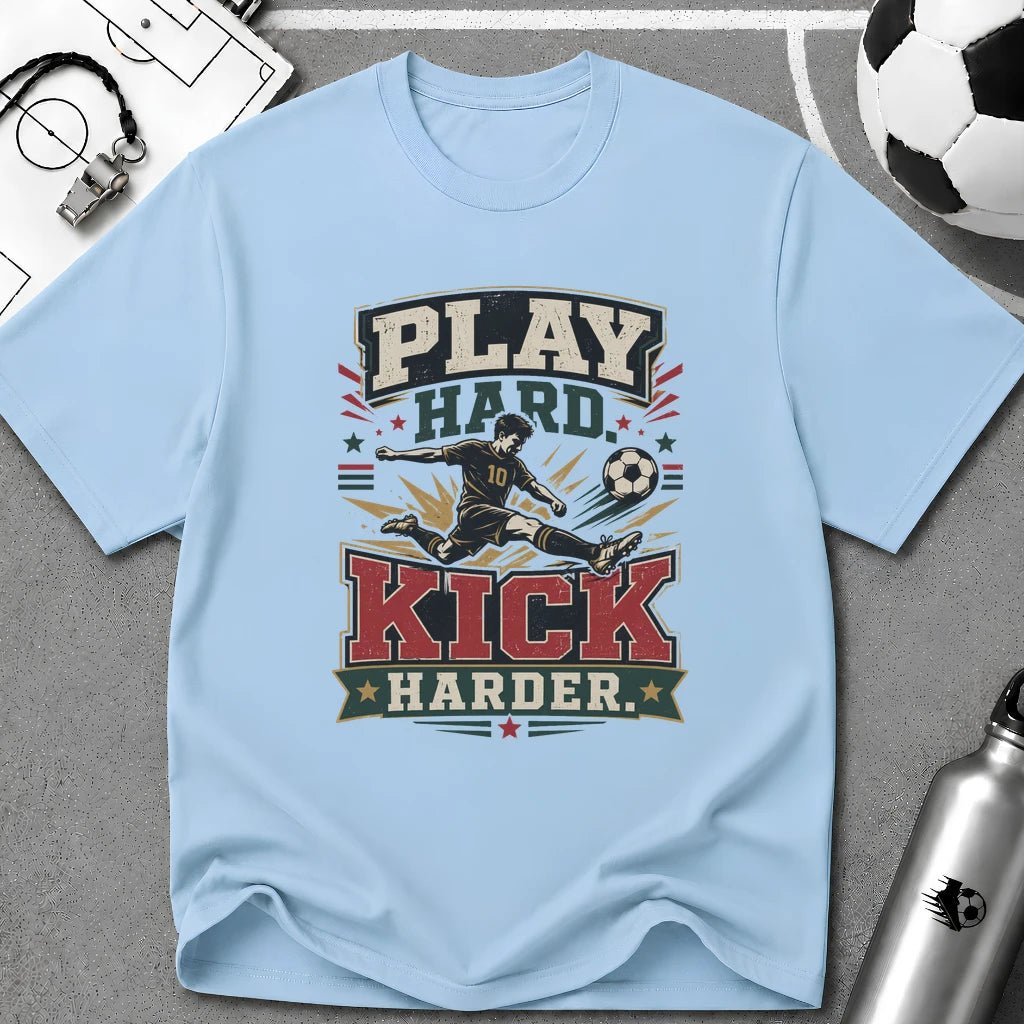 Play Hard Kick Harder T-Shirt - soccer fan t-shirt | GoalRush Studio