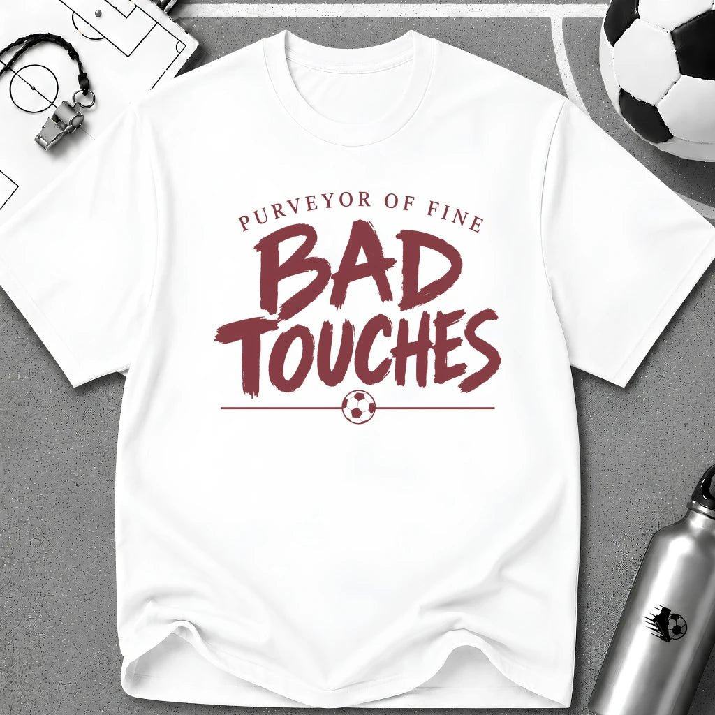 Purveyor of Fine Bad Touches T-Shirt - soccer fan t-shirt | GoalRush Studio