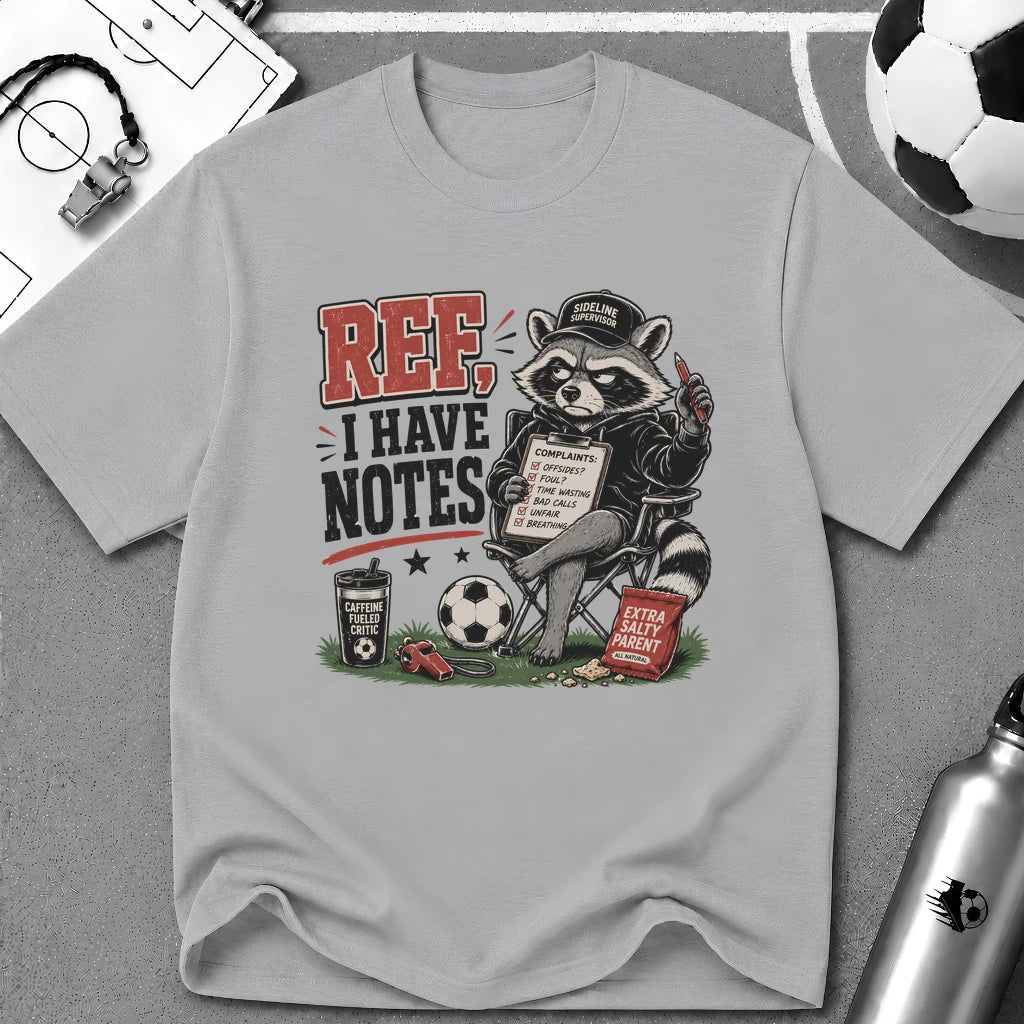 Racoon - Ref I Have Notes Funny Soccer Parent T-Shirt - soccer fan t-shirt | GoalRush Studio
