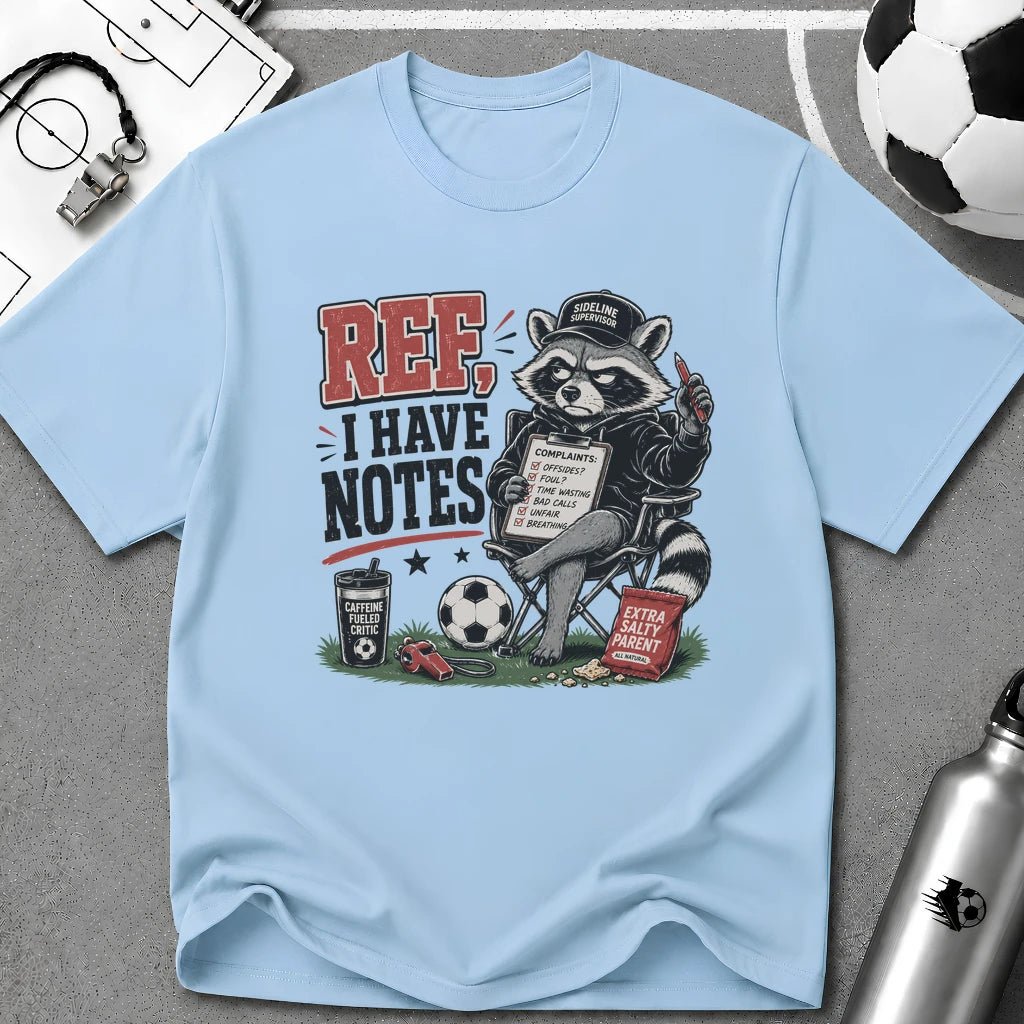 Racoon - Ref I Have Notes Funny Soccer Parent T-Shirt - soccer fan t-shirt | GoalRush Studio