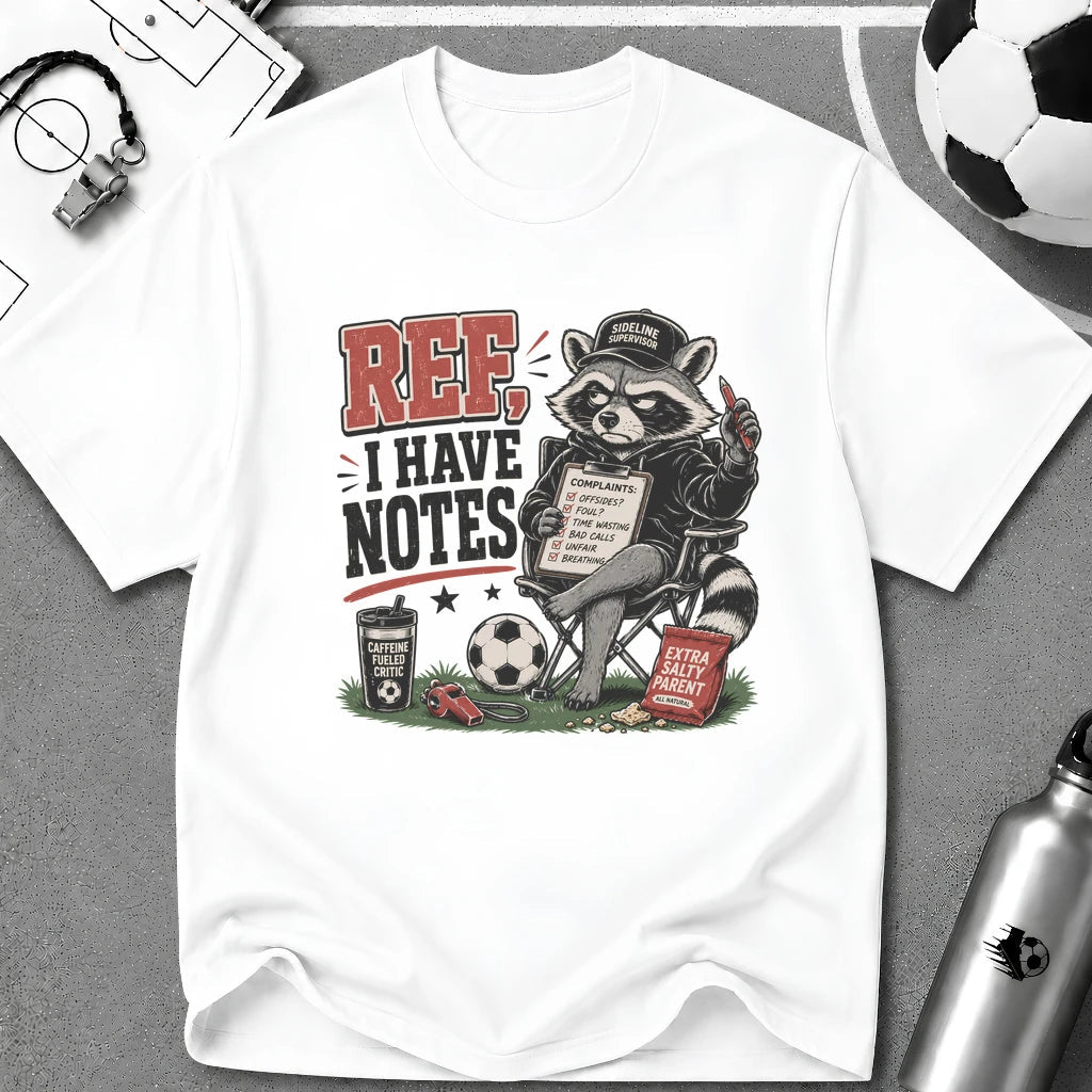 Racoon - Ref I Have Notes Funny Soccer Parent T-Shirt - soccer fan t-shirt | GoalRush Studio