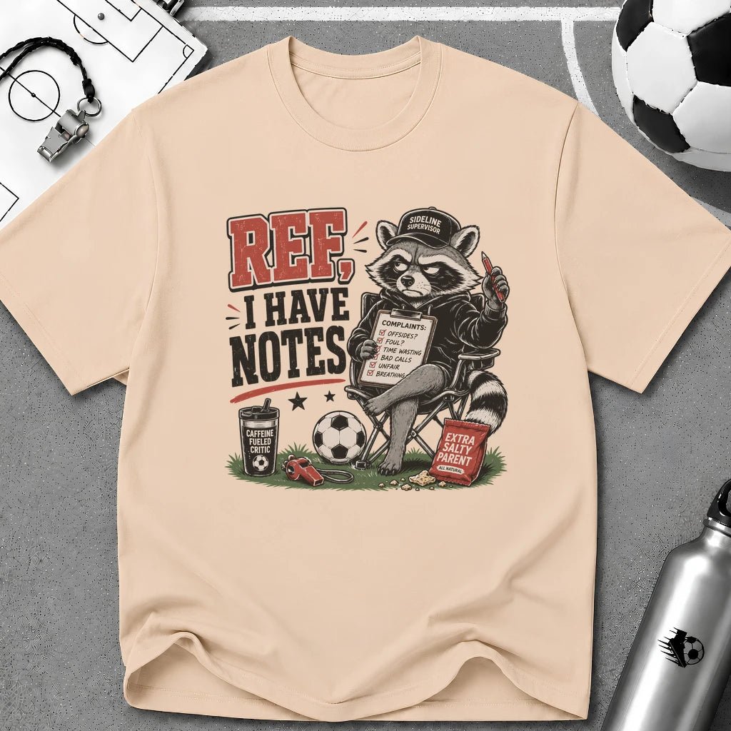 Racoon - Ref I Have Notes Funny Soccer Parent T-Shirt - soccer fan t-shirt | GoalRush Studio