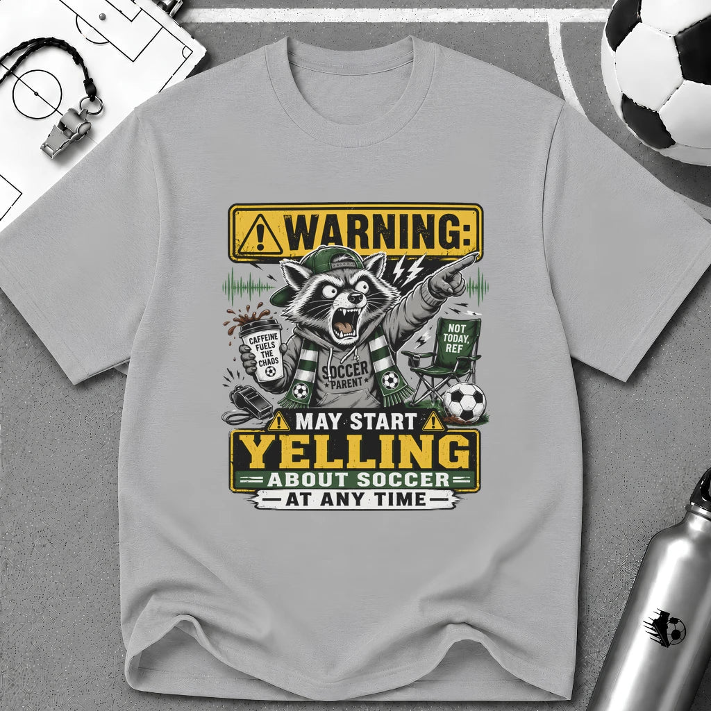 Racoon - Warning May Start Yelling About Soccer T-Shirt - soccer fan t-shirt | GoalRush Studio