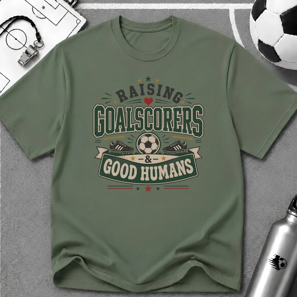 Raising Goalscorers & Good Humans T-Shirt - soccer fan t-shirt | GoalRush Studio