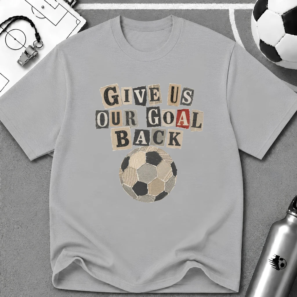 Retro Give Us Our Goal Back T-Shirt - soccer fan t-shirt | GoalRush Studio