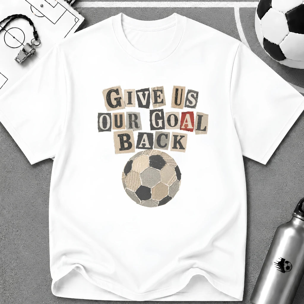 Retro Give Us Our Goal Back T-Shirt - soccer fan t-shirt | GoalRush Studio