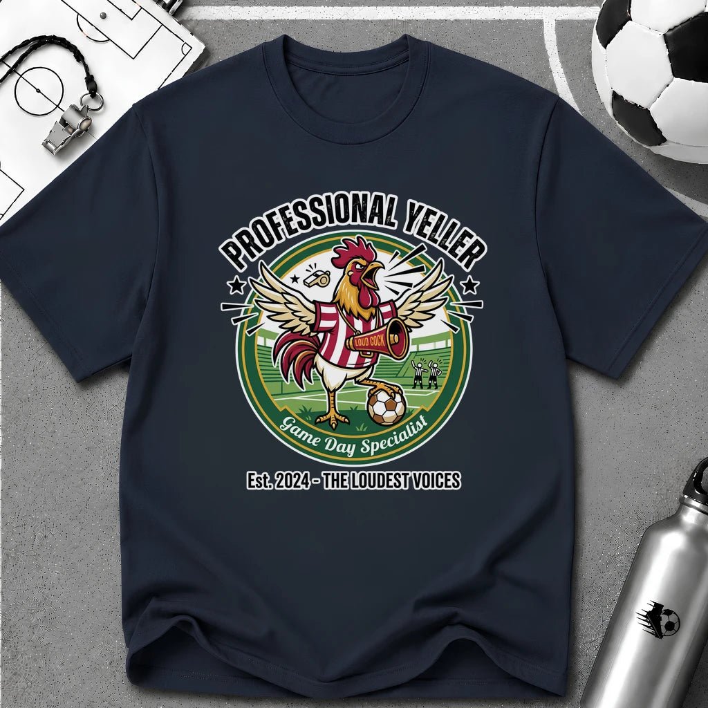 Rooster - Professional Yeller - Funny Parent T-Shirt - soccer fan t-shirt | GoalRush Studio