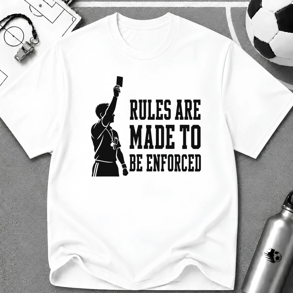Rules Are Made T-Shirt - soccer fan t-shirt | GoalRush Studio