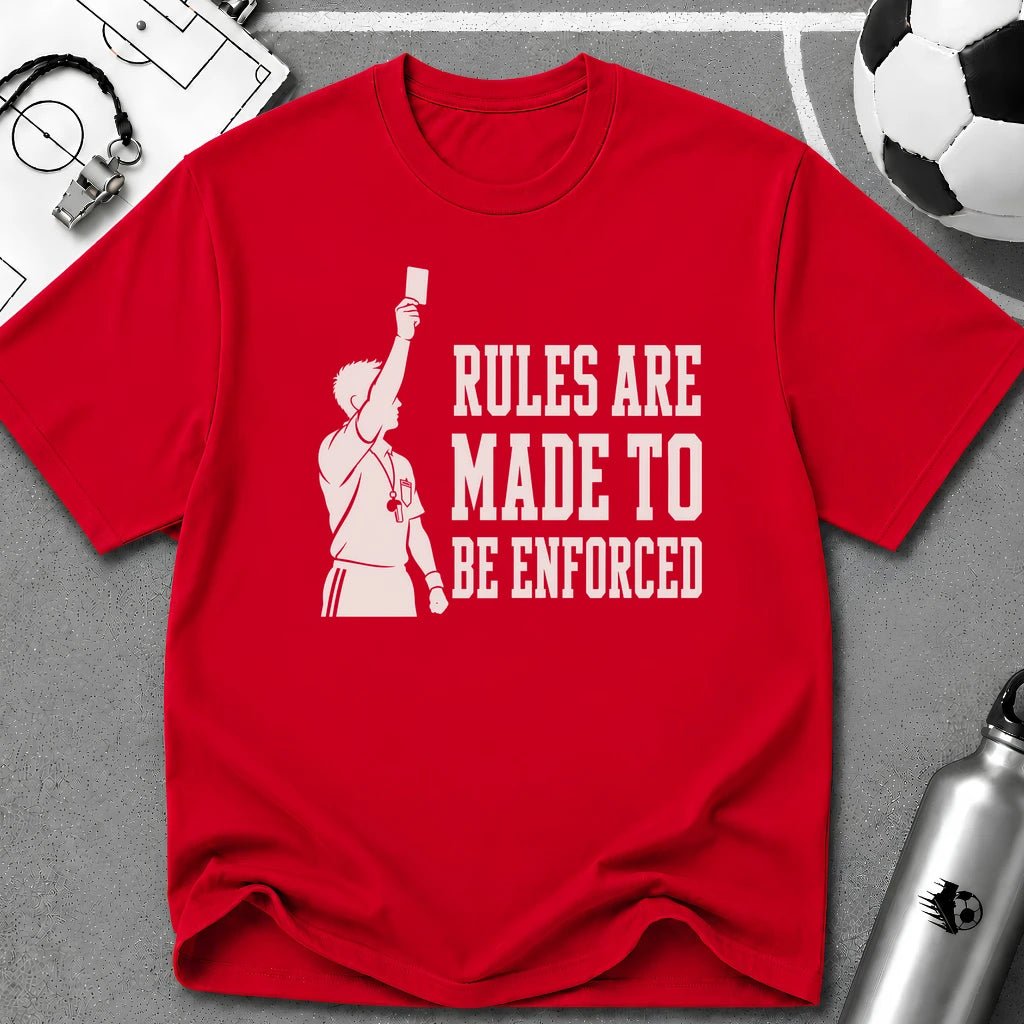 Rules Are Made T-Shirt - soccer fan t-shirt | GoalRush Studio