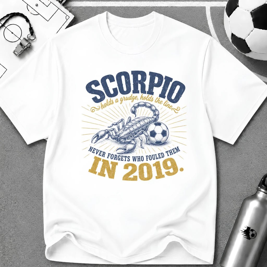 SCORPIO - Holds a Grudge, Holds the Line T-Shirt - soccer fan t-shirt | GoalRush Studio