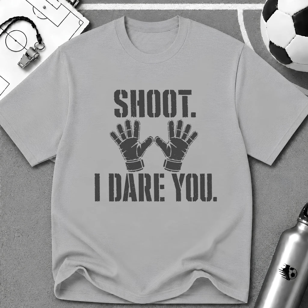 Shoot I Dare You T-Shirt - soccer fan t-shirt | GoalRush Studio
