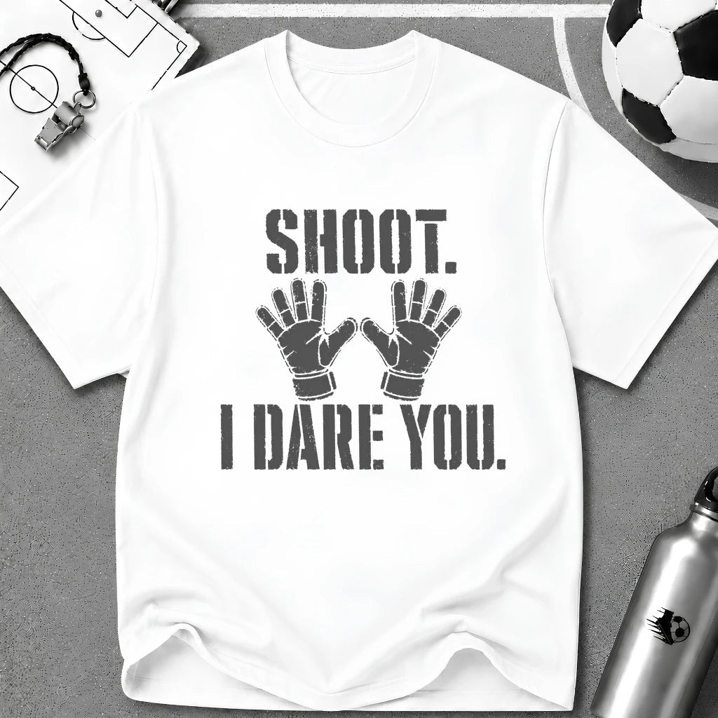 Shoot I Dare You T-Shirt - soccer fan t-shirt | GoalRush Studio