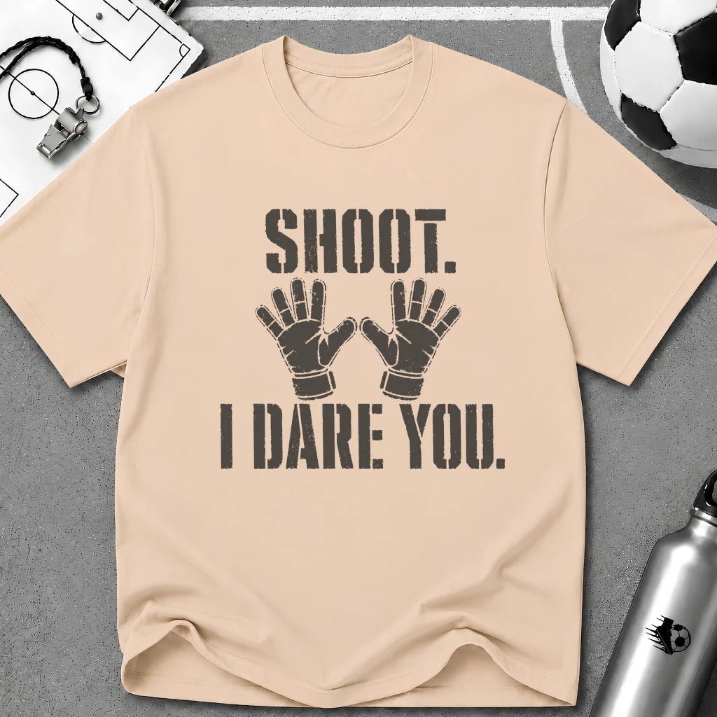 Shoot I Dare You T-Shirt - soccer fan t-shirt | GoalRush Studio