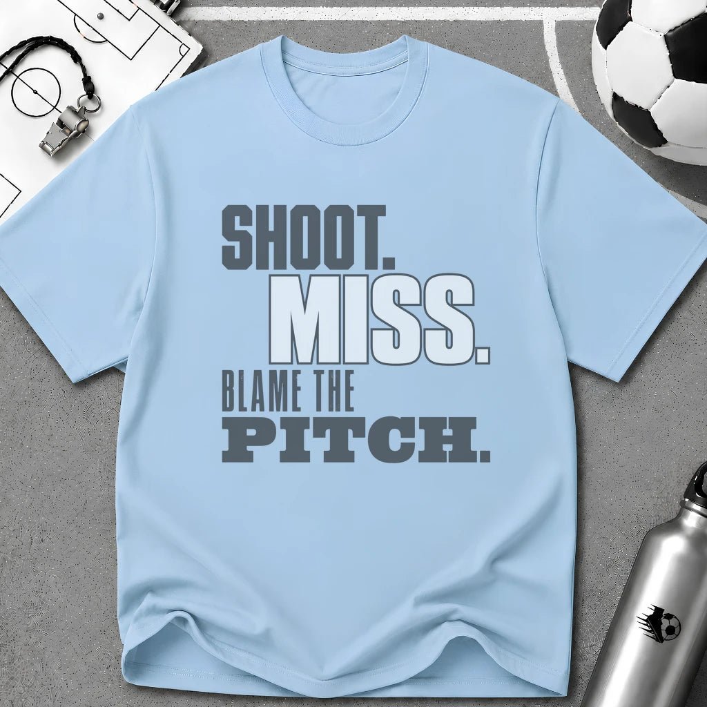 Shoot. Miss. Blame the Pitch. Typography T-Shirt - soccer fan t-shirt | GoalRush Studio