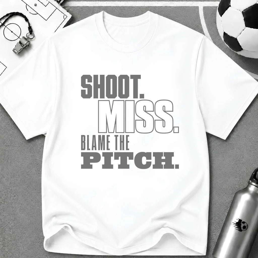 Shoot. Miss. Blame the Pitch. Typography T-Shirt - soccer fan t-shirt | GoalRush Studio