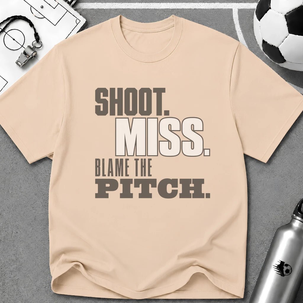 Shoot. Miss. Blame the Pitch. Typography T-Shirt - soccer fan t-shirt | GoalRush Studio