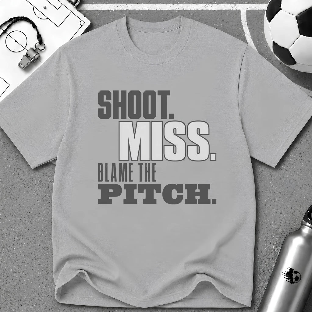 Shoot. Miss. Blame the Pitch. Typography T-Shirt - soccer fan t-shirt | GoalRush Studio