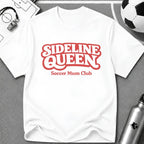 Sideline Queen Soccer Mum Club T-Shirt - soccer fan t-shirt | GoalRush Studio