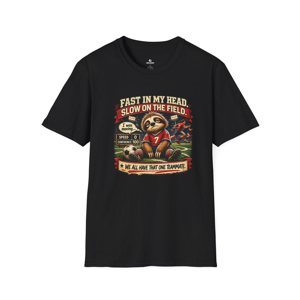 Sloth Football T-Shirt "Fast In My Head, Slow On The Field" - soccer fan t-shirt | GoalRush Studio