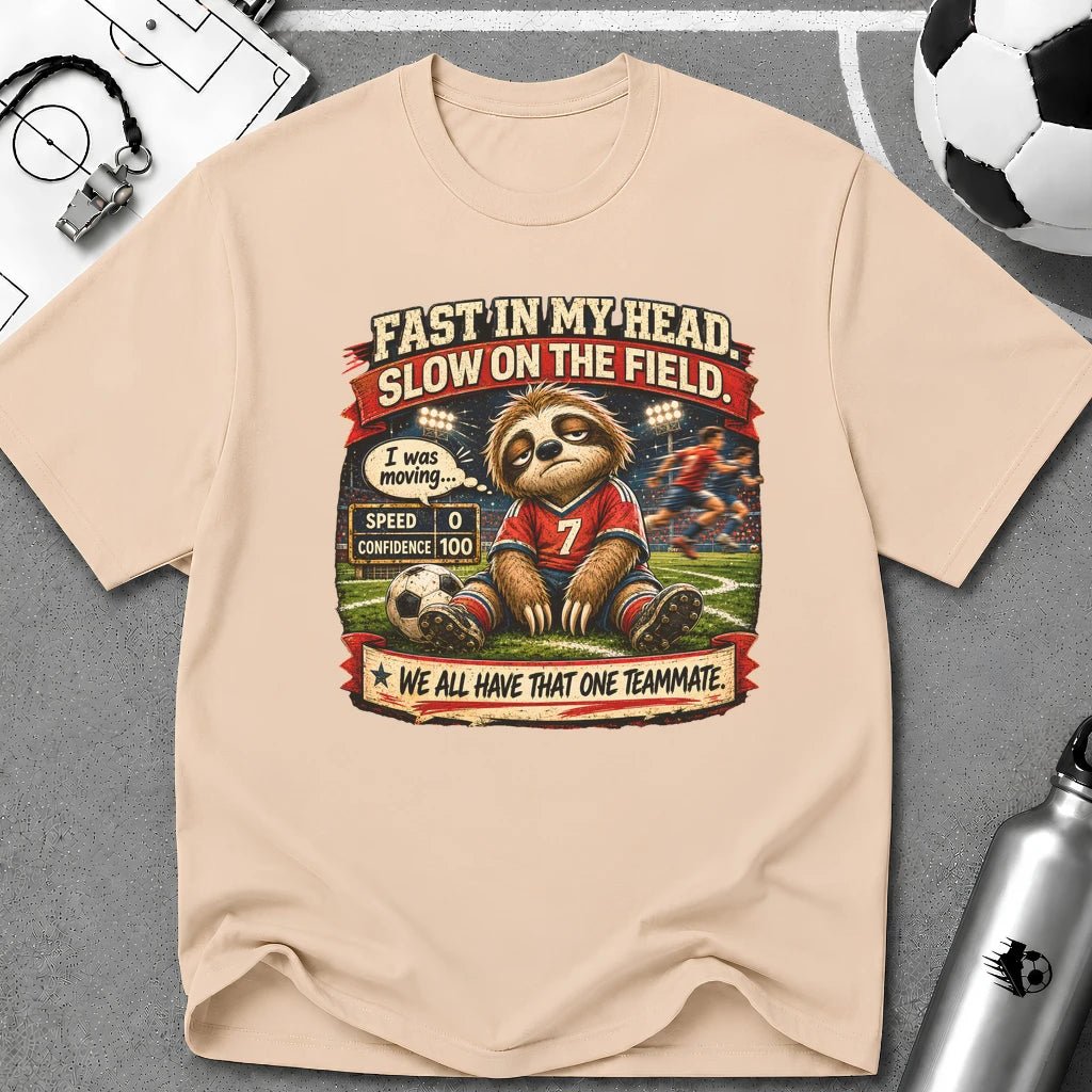 Sloth Football T-Shirt "Fast In My Head, Slow On The Field" - soccer fan t-shirt | GoalRush Studio