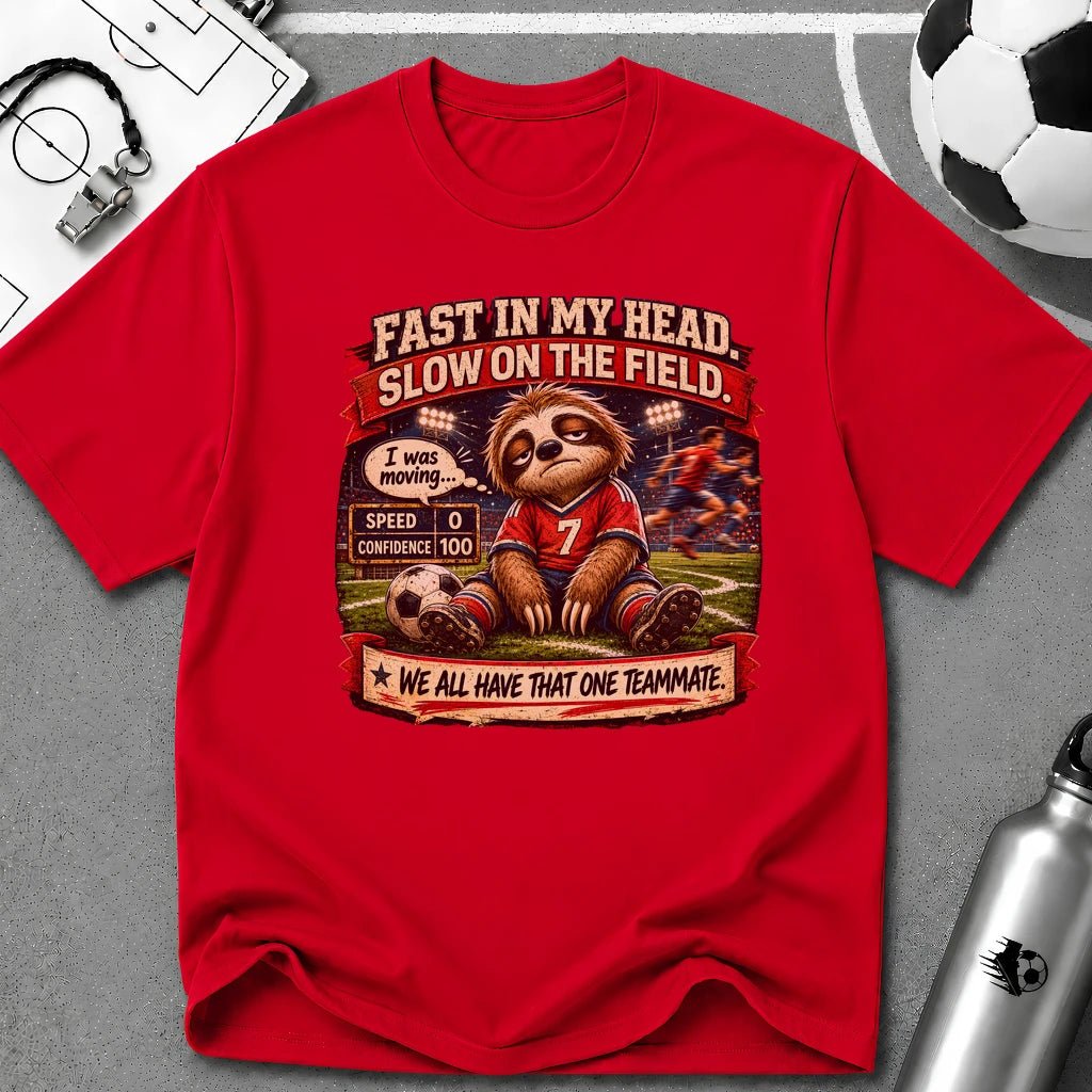 Sloth Football T-Shirt "Fast In My Head, Slow On The Field" - soccer fan t-shirt | GoalRush Studio
