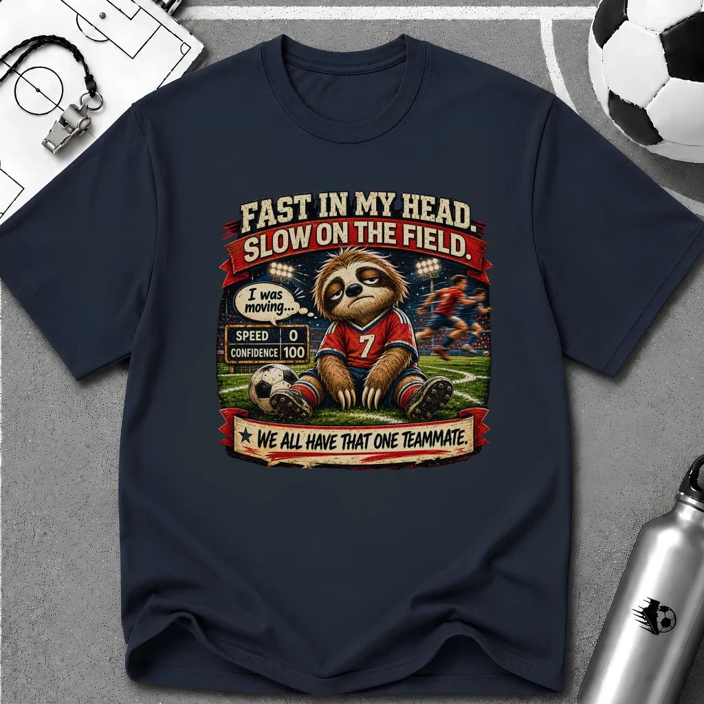 Sloth Football T-Shirt "Fast In My Head, Slow On The Field" - soccer fan t-shirt | GoalRush Studio