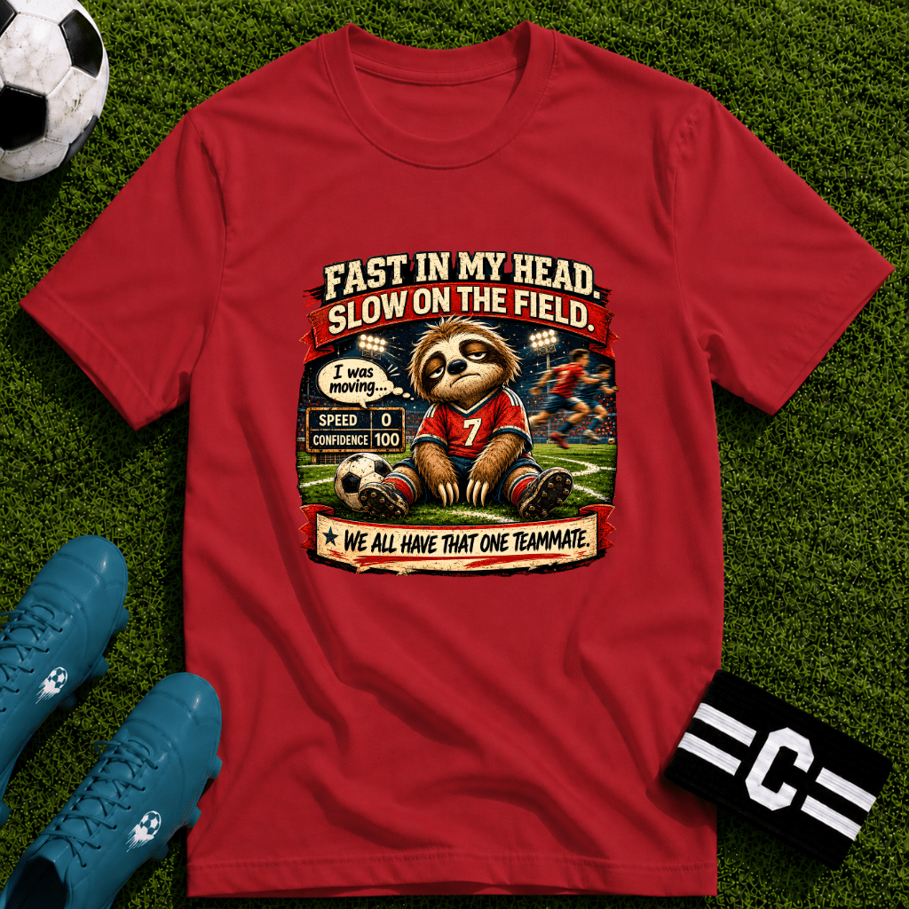 Sloth Football T-Shirt "Fast In My Head, Slow On The Field" - soccer fan t-shirt | GoalRush Studio