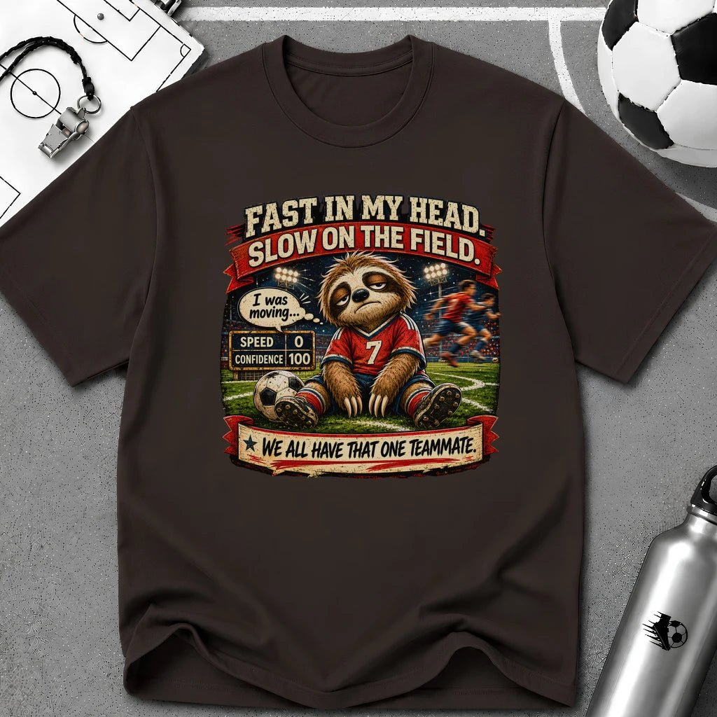 Sloth Football T-Shirt "Fast In My Head, Slow On The Field" - soccer fan t-shirt | GoalRush Studio